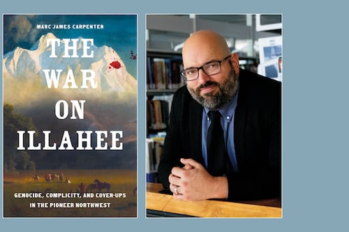 “The War on Illahee” Describes How Progressive-Era Historians Papered Over the Genocide of Northwest Tribes