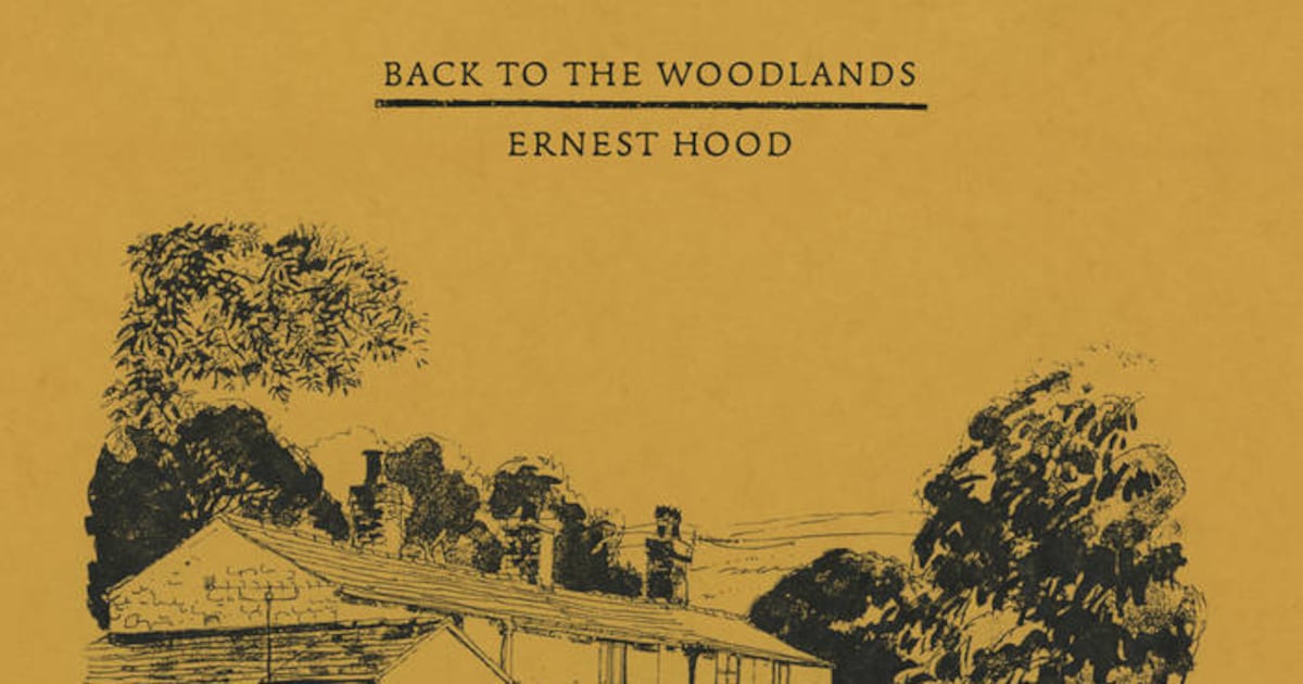 The Late Ambient Music Pioneer Ernest Hood Goes Back to the Woodlands The Late Ambient Music Pioneer Ernest Hood Goes Back to the Woodlands