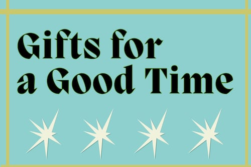 Gifts for a Good Time